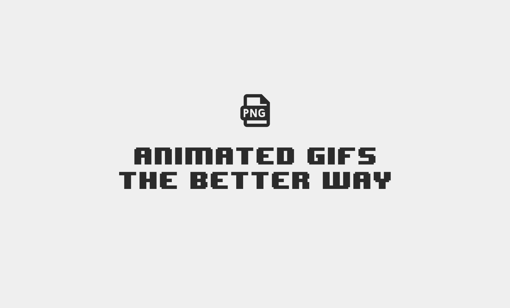  Animated GIFs the Better Way • Upamanyu Das 